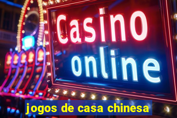 jogos de casa chinesa